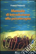 Manuale di introduzione alla psicoterapia libro