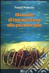 Manuale di introduzione alla psicoterapia libro di Poterzio Franco