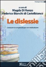 Dislessie. Conoscere la complessità per non medicalizzare libro