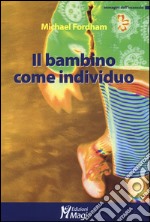 Il bambino come individuo libro