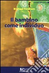 Il bambino come individuo libro di Fordham Michael