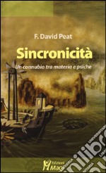 Sincronicità. Un connubio tra materia e psiche libro