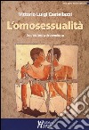 L'omosessualità. Una lettura psicoanalitica libro