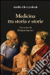 Medicina tra storia e storie libro di Cardinale Adelfio Elio