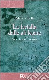 La farfalla dalle ali legate. Diario della mia anoressia libro di La Bella Palma