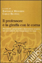 Il professore e la giraffa con le corna. Percezione, personalità e depressione scopica nei non vedenti che riacquistano la vista libro