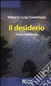 Il desiderio. Respiro della psiche libro