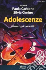 Adolescenze. Itinerari psicoanalitici libro