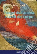 I sogni dell'anima e miti del corpo libro