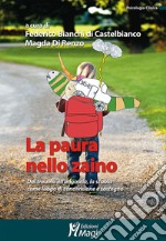 La paura nello zaino. Dal trauma all'angoscia, la scuola come luogo di condivisione e sostegno libro