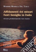 Affidamenti dei minori fuori famiglia in Italia. Alcune problematiche non risolte libro