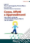 Corpo, affetti e apprendimenti. DanzaMovimentoTerapia e disturbi specifici di apprendimento. Uno studio pilota libro