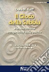 Il gioco della sabbia e la sua azione terapeutica libro