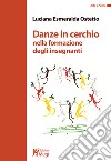 Danze in cerchio nella formazione degli insegnanti libro