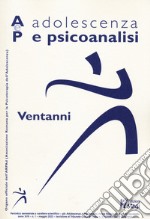 Adolescenza e psicoanalisi (2022). Vol. 1: Ventanni libro