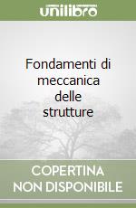 Fondamenti di meccanica delle strutture libro
