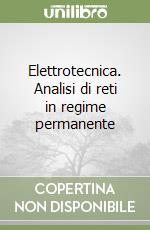 Elettrotecnica. Analisi di reti in regime permanente