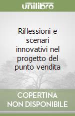 Riflessioni e scenari innovativi nel progetto del punto vendita libro