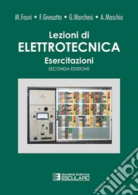 Lezioni di elettrotecnica. Vol. 3: Esercitazioni libro