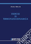 Esercizi di termofluidodinamica libro di Pulvirenti Beatrice