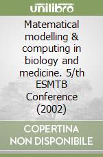 Matematical modelling & computing in biology and medicine. 5/th ESMTB Conference (2002) libro