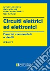 Circuiti elettrici ed elettronici. Esercizi commentati e risolti. Vol. 1 libro