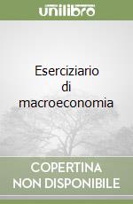 Eserciziario di macroeconomia