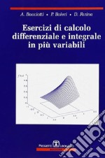 Esercizi di calcolo differenziale e integrale in più variabili libro