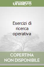 Esercizi di ricerca operativa libro