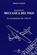 Lezioni di meccanica del volo. Le prestazioni dei veivoli libro