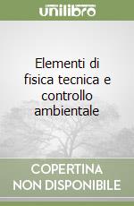 Elementi di fisica tecnica e controllo ambientale