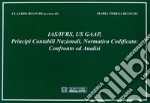 IAS/IFRS, GAAP, principi contabili nazionali, normativa codificata. Confronto e analisi