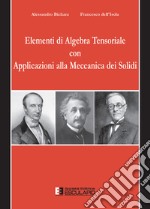 Elementi di algebra tensoriale con applicazioni alla meccanica dei solidi libro