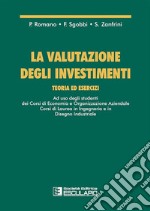 La valutazione degli investimenti. Teoria ed esercizi libro