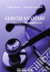 Servizi sanitari. Economia e management libro