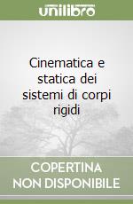 Cinematica e statica dei sistemi di corpi rigidi