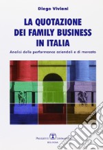 La quotazione dei family business in Italia. Analisi delle performance aziendali e di mercato