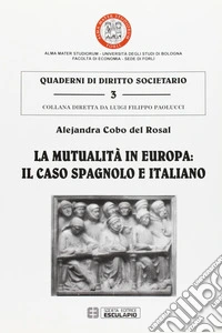 La mutualità in Europa: il caso spagnolo e italiano libro