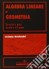 Algebra lineare e geometria. Esercizi e quiz risolti e d'esame libro di Gualandri Luciano