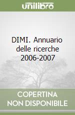 DIMI. Annuario delle ricerche 2006-2007 libro
