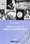 Esercizi svolti di fisica generale libro di Bruzzi Mara