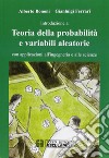 Teoria della probabilità e variabili aleatorie. Con applicazioni all'ingegneria e alle scienze libro