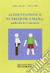 Alimentazione e nutrizione umana: quello che devi conoscere libro di Andreoli Angela Egidi Isabella