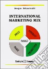 International marketing mix libro di Silvestrelli Sergio