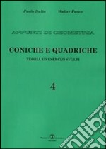 Appunti di geometria. Teoria ed esercizi svolti. Vol. 4: Coniche. Quadriche libro