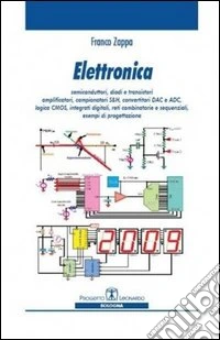 Elettronica. Semiconduttori, diodi e transistori, amplificatori, convertitori DAC e ADC libro