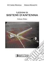 Lezioni di sistemi d'antenna. Vol. 1 libro