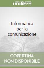 Informatica per la comunicazione