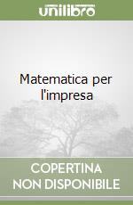 Matematica per l'impresa