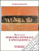 Manuale di pediatria generale e specialistica